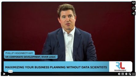 Maximizing Your Business Planning Without Data Scientists River Logic